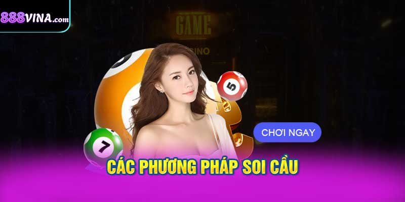 Các phương pháp soi cầu giúp tăng cơ hội chiến thắng
